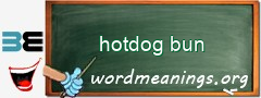 WordMeaning blackboard for hotdog bun